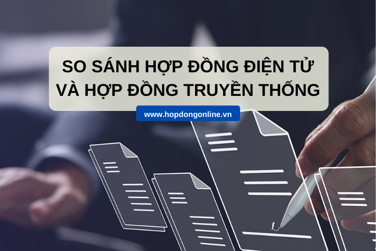 so sanh hop dong dien tu va hop dong truyen thong